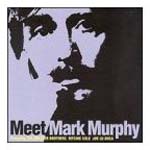 Mark Murphy - Meet Mark Murphy